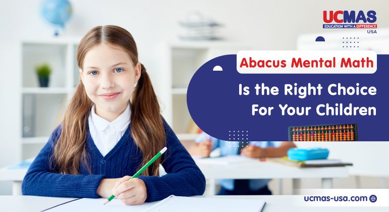Why Abacus Mental Math is the Right Choice For Your Children