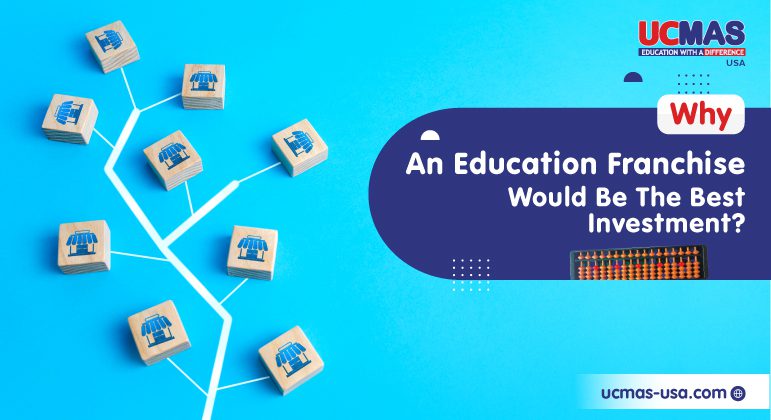 Why An Education Franchise Would Be The Best Investment!