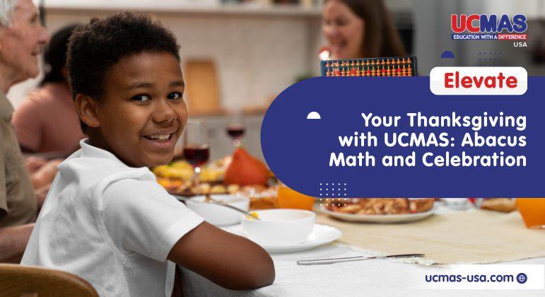 UCMAS USA, Blog Banner: Elevate Your Thanksgiving with UCMAS: Abacus Math and Celebration, ucmas-usa.com