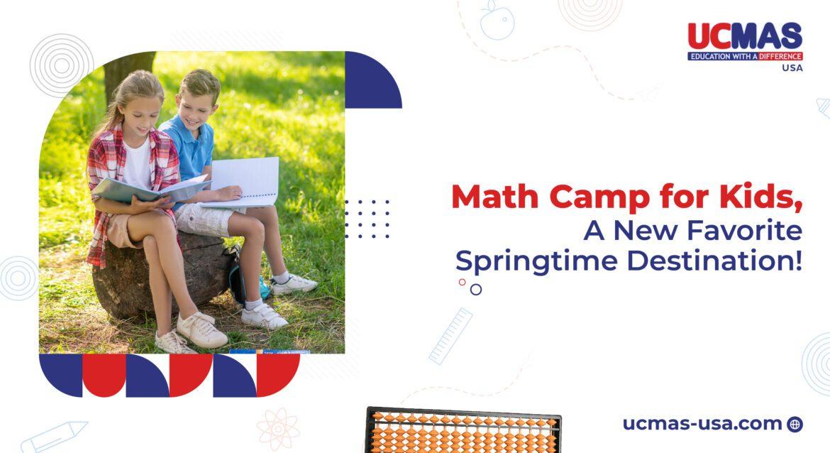 UCMAS USA Banner Text: Math Camp for Kids, A New Favorite Springtime Destination! ucmas-usa.com
