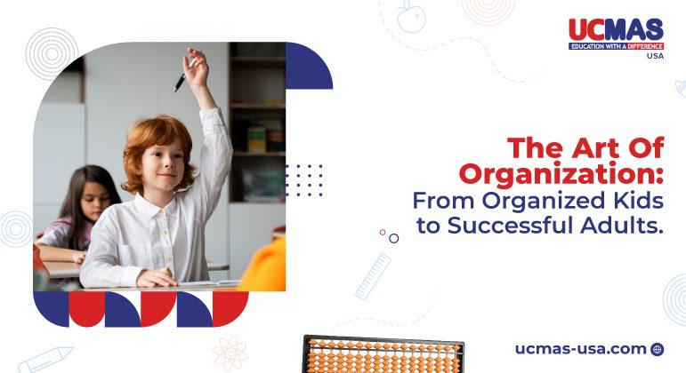 The Art Of Organization: From Organized Kids to Successful Adults.