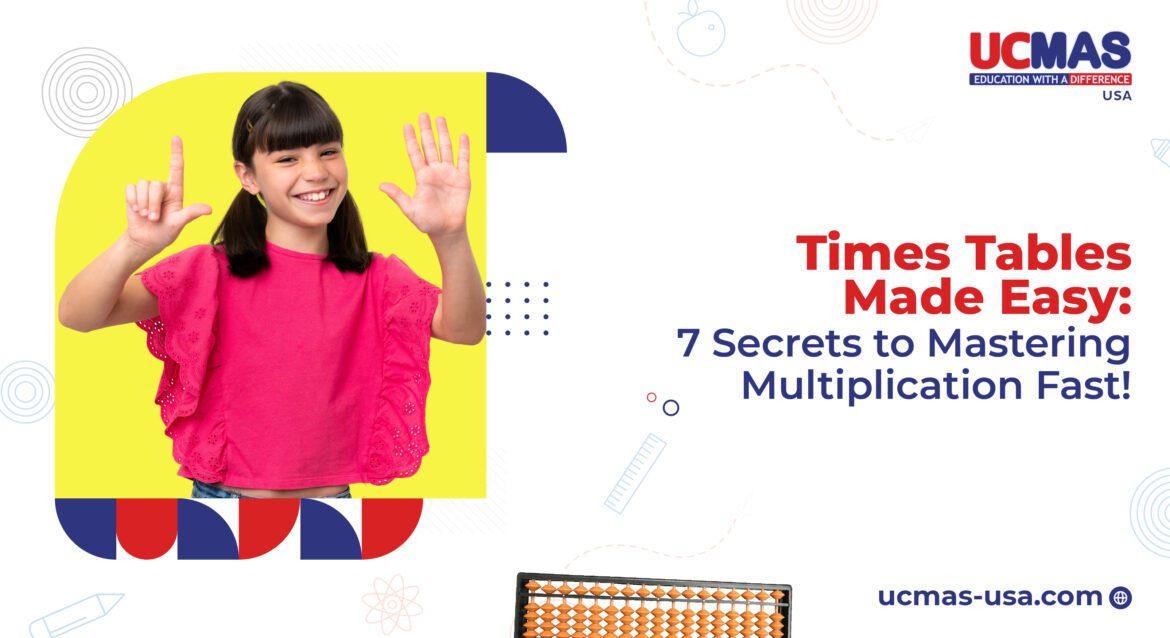 Times Tables Made Easy: 7 Secrets to Mastering Multiplication Fast!