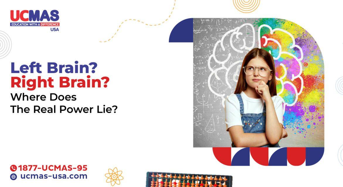 Left Brain? Right Brain? Where Does The Real Power Lie?