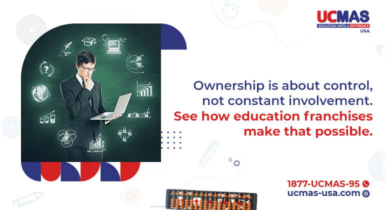 blog Banner Ownership is about control not constant involvement Ownership is about control, not constant involvement. See how education franchises make that possible.