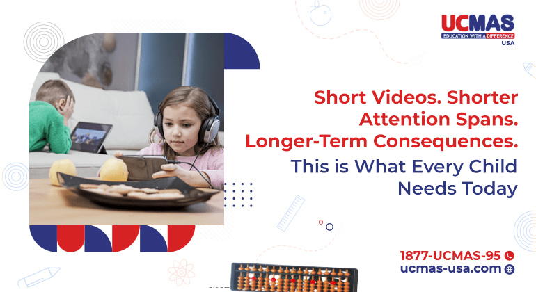 blog banner Short Videos. Shorter Attention Spans. Longer Term Consequences Short Videos. Shorter Attention Spans. Longer-Term Consequences. This is What Every Child Needs Today
