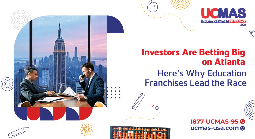 Why Atlanta is the New Hub for Educational Franchising