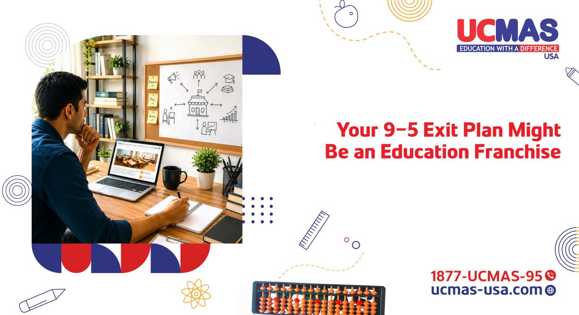 UU blog banner Your 9E280935 Exit Plan Might Be an Education Franchise 1 Your 9–5 Exit Plan Might Be an Education Franchise