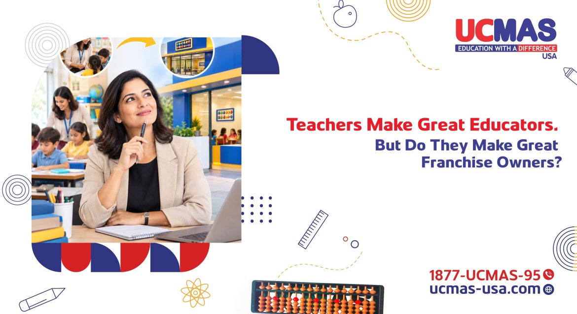 Teachers Make Great Educators But Do They Make Great Franchise Owners.jpg From Teacher to an Education Franchise Owner
