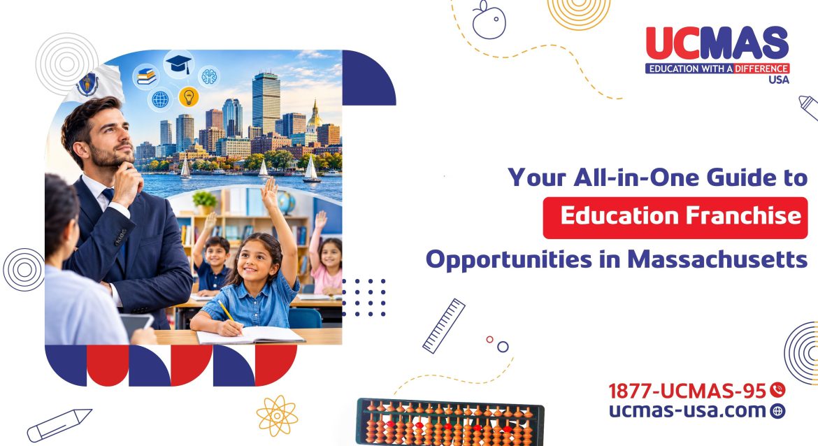 Your All-in-One Guide to Education Franchise Opportunities in Massachusetts
