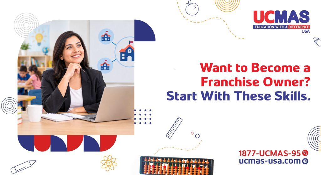 What Skills Do You Need to Successfully Run an Education Franchise?