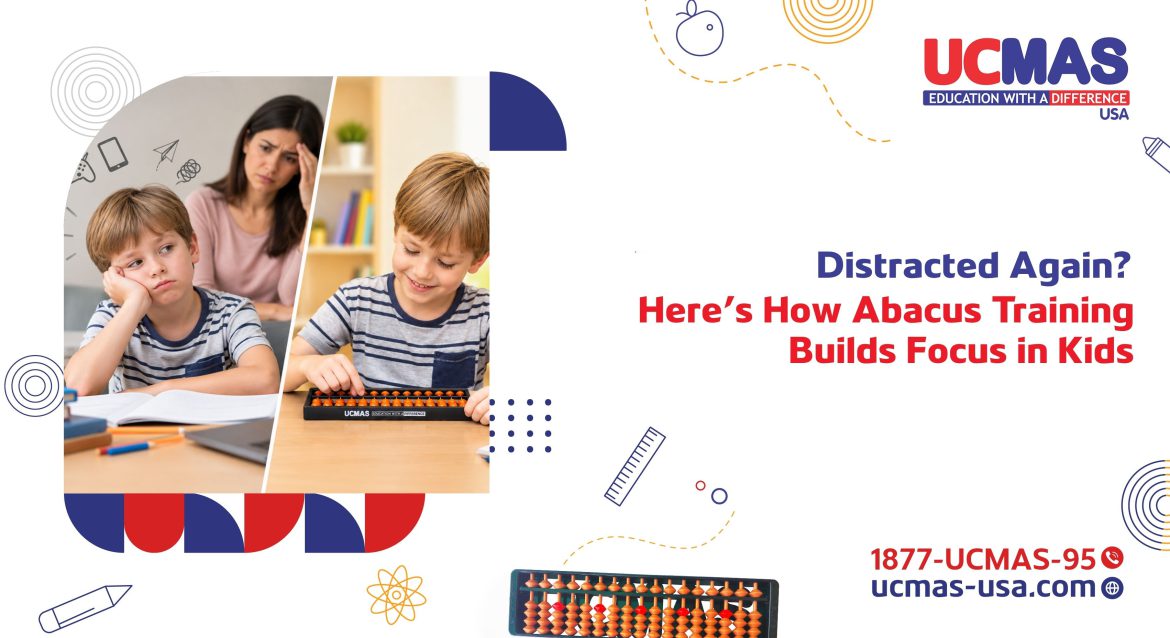Distracted Again Here E2 80 99s How Abacus Training Builds Focus in Kids Here’s How Abacus Training Builds Focus in Kids